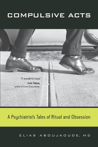 Бумажная книга «Compulsive Acts: A Psychiatrist's Tales of Ritual and Obsession», автор Элиас Абужауд - фото №1