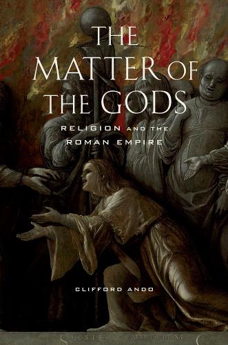 Бумажная книга «The Matter of the Gods: Religion and the Roman Empire», автор Клиффорд Андо - фото №1