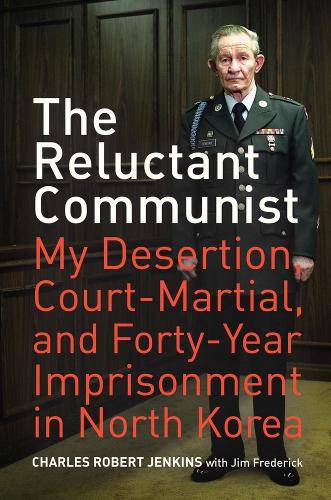 Паперова книга «The Reluctant Communist: My Desertion, Court-Martial, and Forty-Year Imprisonment in North Korea», авторів Чарльз Роберт Дженкінс, Джим Фредерік - фото №1