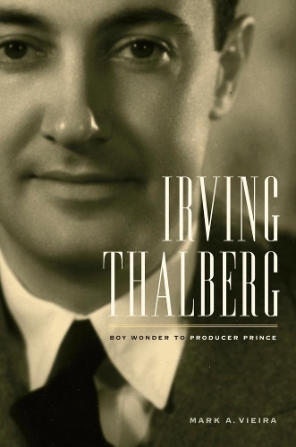 Паперова книга «Irving Thalberg: Boy Wonder to Producer Prince», автор Марк А. Вієйра - фото №1