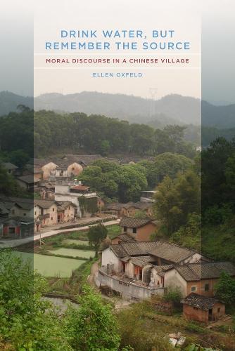 Бумажная книга «Drink Water, but Remember the Source: Moral Discourse in a Chinese Village», автор Эллен Оксфельд - фото №1