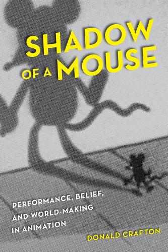 Бумажная книга «Shadow of a Mouse: Performance, Belief, and World-Making in Animation», автор Дональд Крафтон - фото №1