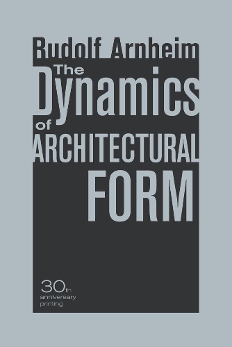 Паперова книга «The Dynamics of Architectural Form, 30th Anniversary Edition», автор Рудольф Арнгайм - фото №1