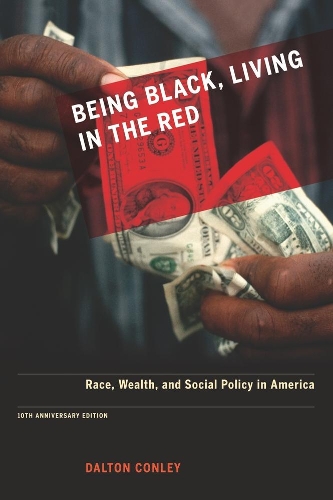 Паперова книга «Being Black, Living in the Red: Race, Wealth, and Social Policy in America, 10th Anniversary Edition, With a New Afterword», автор Далтон Конлі - фото №1