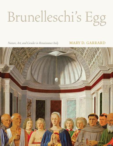 Бумажная книга «Brunelleschi's Egg: Nature, Art, and Gender in Renaissance Italy», автор Мэри Д. Гаррард - фото №1