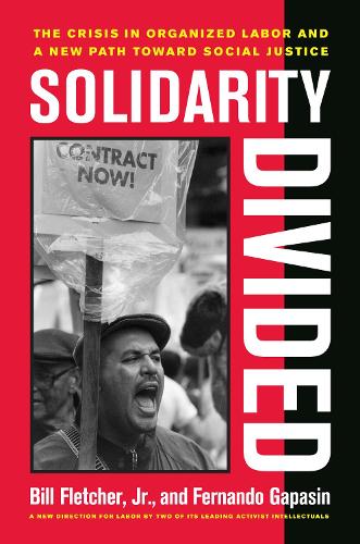 Паперова книга «Solidarity Divided: The Crisis in Organized Labor and a New Path toward Social Justice», авторів Білл Флетчер, Фернандо Гапасін - фото №1