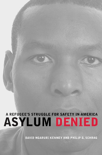 Бумажная книга «Asylum Denied: A Refugee’s Struggle for Safety in America», авторов Дэвид Нгарури Кенни, Филип Г. Шраг - фото №1