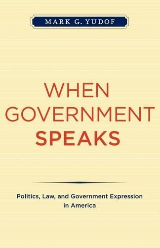 Бумажная книга «When Government Speaks: Politics, Law, and Government Expression in America», автор Марк Г. Юдоф - фото №1