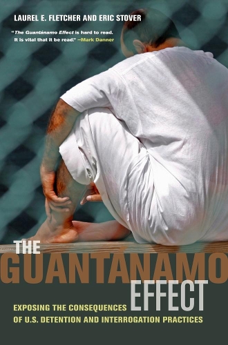 Паперова книга «The Guantánamo Effect: Exposing the Consequences of U.S. Detention and Interrogation Practices», авторів Ерік Стовер, Лорел Еміль Флетчер - фото №1