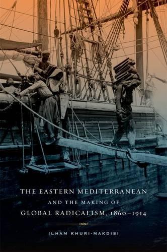 Бумажная книга «The Eastern Mediterranean and the Making of Global Radicalism, 1860-1914», автор Ильхам Хури-Макдиси - фото №1