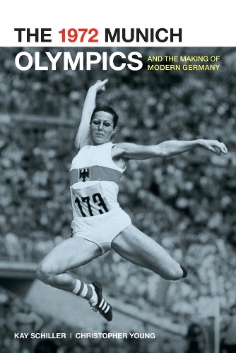 Бумажная книга «The 1972 Munich Olympics and the Making of Modern Germany», автор Кей Шиллер - фото №1