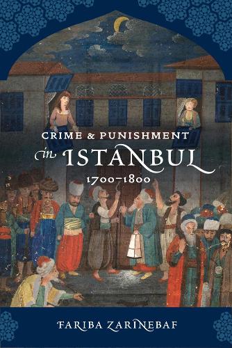Паперова книга «Crime and Punishment in Istanbul: 1700-1800», автор Фаріба Зарінебаф - фото №1