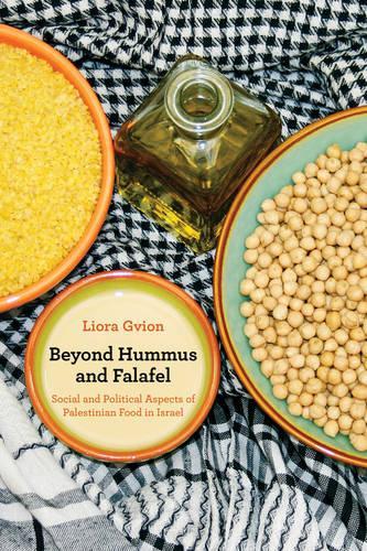 Бумажная книга «Beyond Hummus and Falafel: Social and Political Aspects of Palestinian Food in Israel», автор Лиора Гвион - фото №1