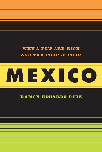 Паперова книга «Mexico: Why a Few Are Rich and the People Poor», автор Рамон Руїс - фото №1