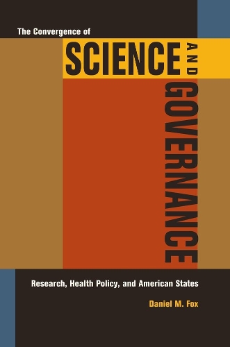 Паперова книга «The Convergence of Science and Governance: Research, Health Policy, and American States», автор Деніел М. Фокс - фото №1