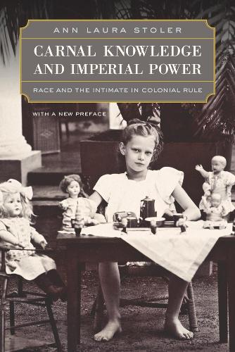 Бумажная книга «Carnal Knowledge and Imperial Power: Race and the Intimate in Colonial Rule, With a New Preface», автор Энн Лаура Столер - фото №1