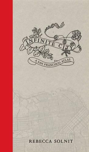 Бумажная книга «Infinite City: A San Francisco Atlas», автор Ребекка Солнит - фото №1