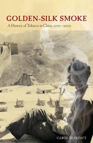 Бумажная книга «Golden-Silk Smoke: A History of Tobacco in China, 1550–2010», автор Кэрол Бенедикт - фото №1