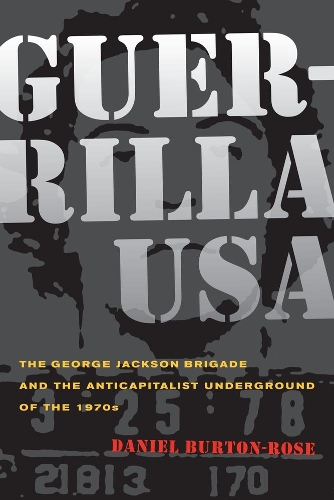 Бумажная книга «Guerrilla USA: The George Jackson Brigade and the Anticapitalist Underground of the 1970s», автор Дэниел Бартон-Роуз - фото №1