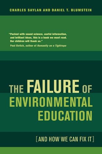 Паперова книга «The Failure of Environmental Education (And How We Can Fix It)», авторів Чарльз Сейлан, Даніель Блюмштейн - фото №1