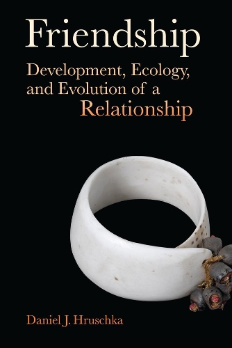 Паперова книга «Friendship: Development, Ecology, and Evolution of a Relationship», автор Деніел Дж. Грушка - фото №1