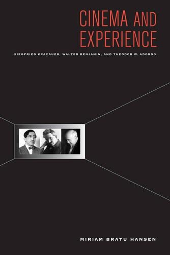 Бумажная книга «Cinema and Experience: Siegfried Kracauer, Walter Benjamin, and Theodor W. Adorno», автор Мириам Хансен - фото №1