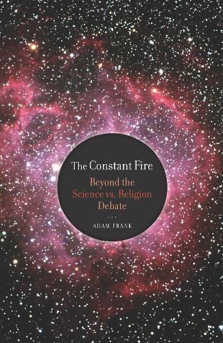 Бумажная книга «The Constant Fire: Beyond the Science vs. Religion Debate», автор Адам Фрэнк - фото №1