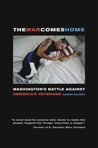 Бумажная книга «The War Comes Home: Washington's Battle against America's Veterans», автор Аарон Гланц - фото №1