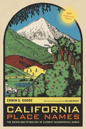 Бумажная книга «California Place Names, 40th Anniversary Edition: The Origin and Etymology of Current Geographical Names», автор Эрвин Г. Гудде - фото №1