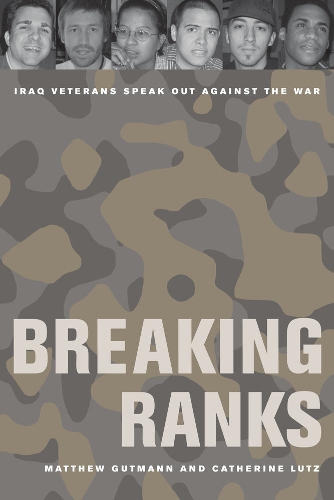 Паперова книга «Breaking Ranks: Iraq Veterans Speak Out against the War», автор Метью К. Гутманн - фото №1