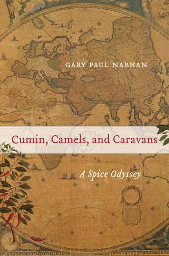 Бумажная книга «Cumin, Camels, and Caravans: A Spice Odyssey», автор Гэри Пол Набхан - фото №1