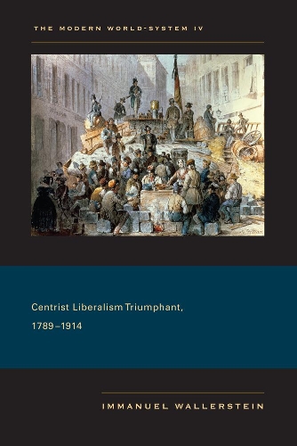 Бумажная книга «The Modern World-System IV: Centrist Liberalism Triumphant, 1789–1914», автор Иммануил Валлерстайн - фото №1