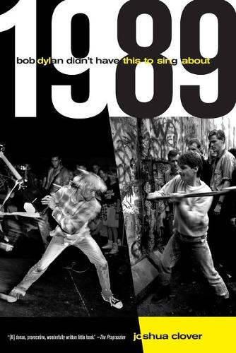 Паперова книга «1989: Bob Dylan Didn't Have This to Sing About», автор Джошуа Кловер - фото №1