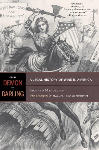 Бумажная книга «From Demon to Darling: A Legal History of Wine in America», автор Ричард Мендельсон - фото №1