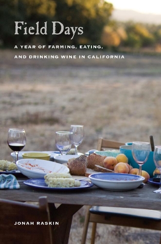 Бумажная книга «Field Days: A Year of Farming, Eating, and Drinking Wine in California», автор Джона Раскин - фото №1