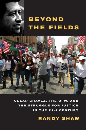 Бумажная книга «Beyond the Fields: Cesar Chavez, the UFW, and the Struggle for Justice in the 21st Century», автор Рэнди Шоу - фото №1