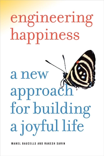 Паперова книга «Engineering Happiness: A New Approach for Building a Joyful Life», авторів Манел Бауселлс, Ракеш Сарін - фото №1