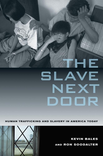 Бумажная книга «The Slave Next Door: Human Trafficking and Slavery in America Today», авторов Кевин Бейлс, Рон Соодалтер - фото №1