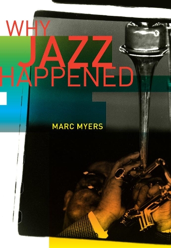 Паперова книга «Why Jazz Happened», автор Марк Майерс - фото №1