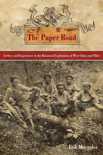 Бумажная книга «The Paper Road: Archive and Experience in the Botanical Exploration of West China and Tibet», автор Эрик Мюгглер - фото №1