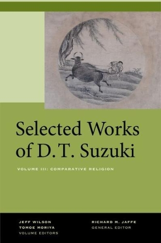 Паперова книга «Selected Works of D.T. Suzuki, Volume III: Comparative Religion», автор Дайсецу Тейтаро Судзукі - фото №1