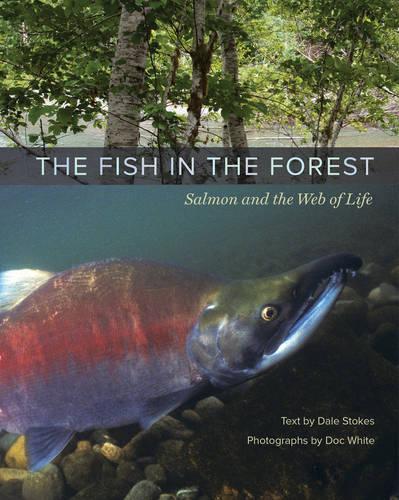 Бумажная книга «The Fish in the Forest: Salmon and the Web of Life», автор Дейл Стоукс - фото №1