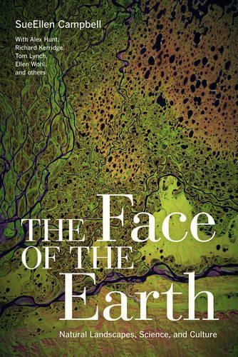 Бумажная книга «The Face of the Earth: Natural Landscapes, Science, and Culture», автор Сью-Эллен Кэмпбелл - фото №1