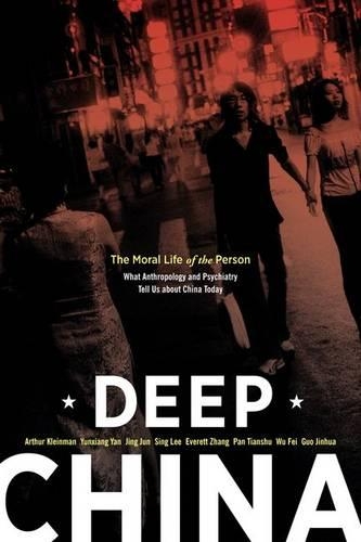 Бумажная книга «Deep China: The Moral Life of the Person», авторов Эверетт Чжан, Цзин Цзюнь, Цзиньхуа Го, Пань Тяньшу, Синг Ли, Ву Фэй, Юньсян Янь - фото №1