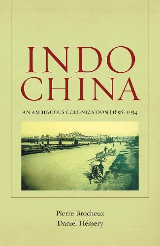 Бумажная книга «Indochina: An Ambiguous Colonization, 1858-1954», авторов Дэниел Эмери, Пьер Броше - фото №1