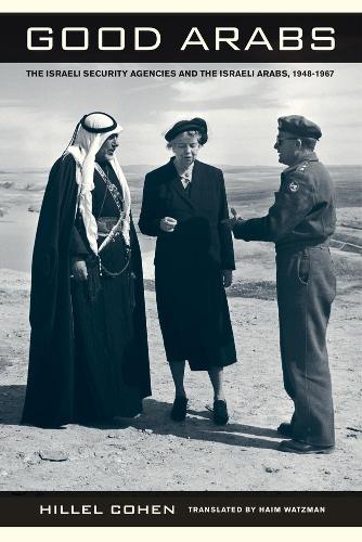 Бумажная книга «Good Arabs: The Israeli Security Agencies and the Israeli Arabs, 1948–1967», автор Хиллел Коэн - фото №1