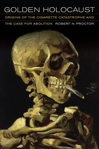 Бумажная книга «Golden Holocaust: Origins of the Cigarette Catastrophe and the Case for Abolition», автор Роберт Н. Проктор - фото №1