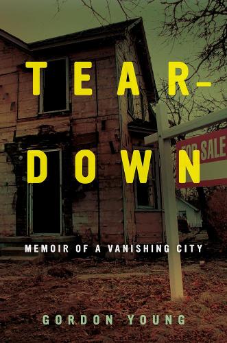 Паперова книга «Teardown: Memoir of a Vanishing City», автор Гордон Янг - фото №1