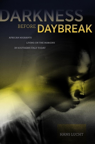 Бумажная книга «Darkness before Daybreak: African Migrants Living on the Margins in Southern Italy Today», автор Ганс Люхт - фото №1