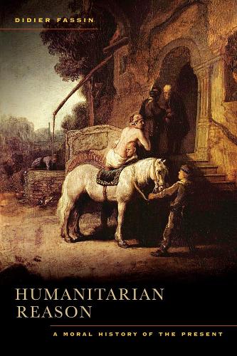 Бумажная книга «Humanitarian Reason: A Moral History of the Present», автор Дидье Фассен - фото №1